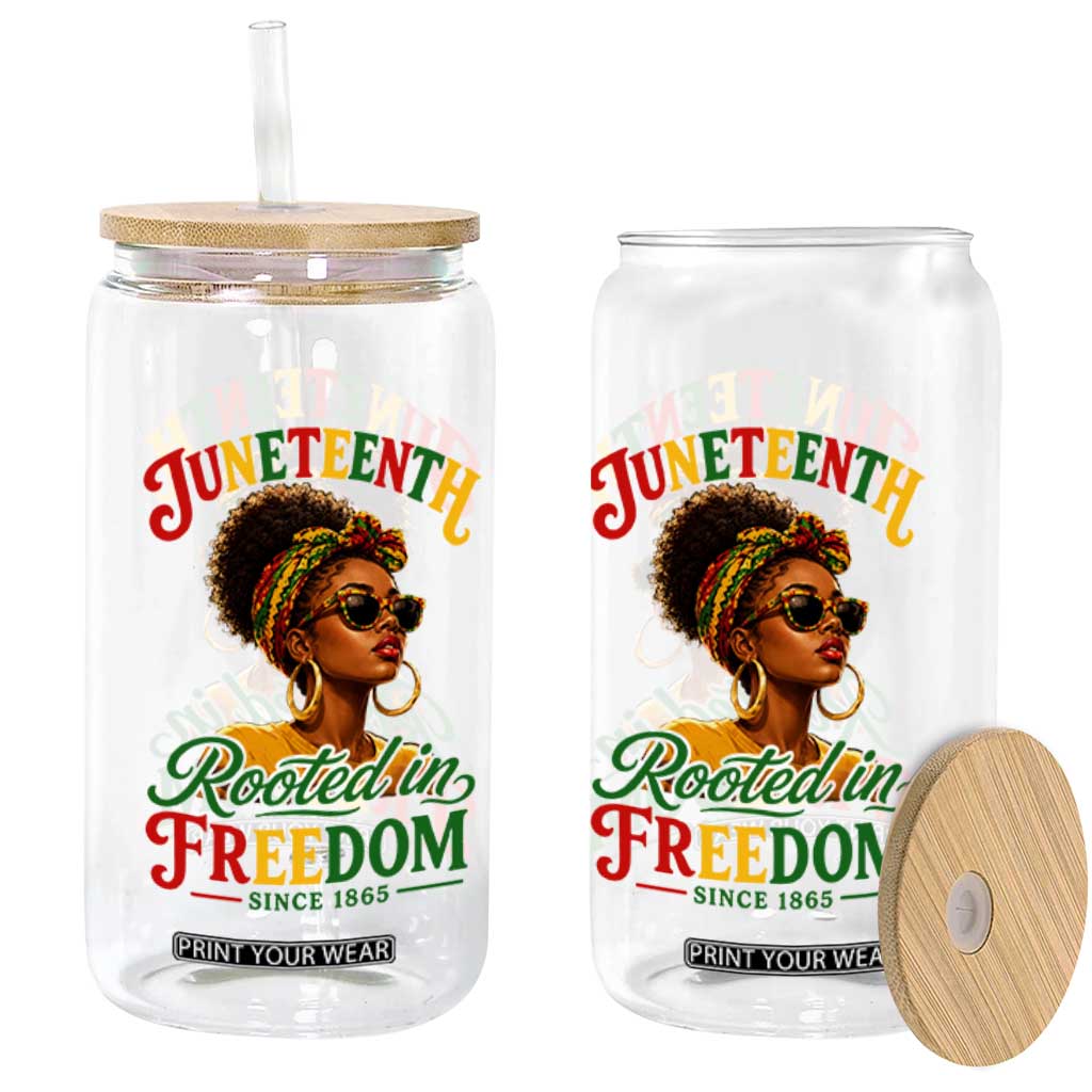 Juneteenth Rooted In Freedom Since 1865 Glass Can Black Women African American TS11 Print Your Wear