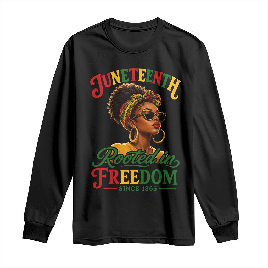 Juneteenth Rooted In Freedom Since 1865 Long Sleeve Shirt Black Women African American TS11 Black Print Your Wear