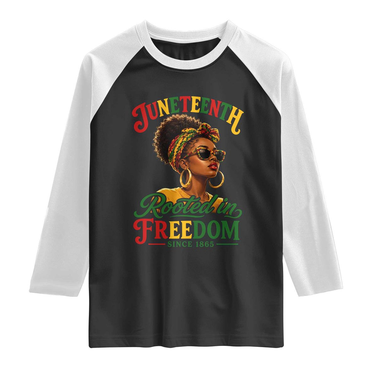 Juneteenth Rooted In Freedom Since 1865 Raglan Shirt Black Women African American TS11 Black White Print Your Wear