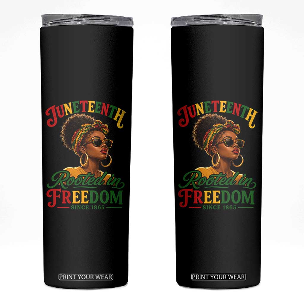 Juneteenth Rooted In Freedom Since 1865 Skinny Tumbler Black Women African American TS11 Black Print Your Wear