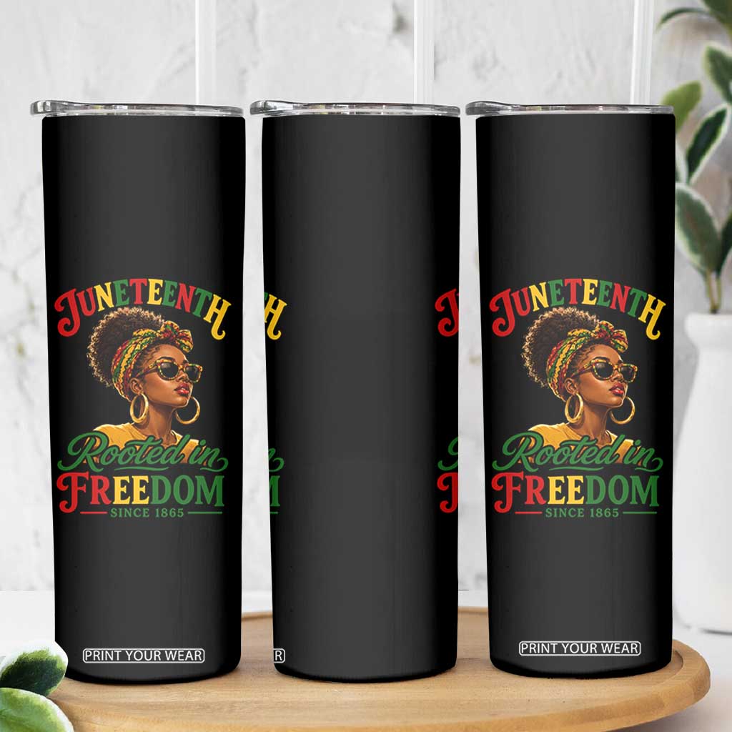 Juneteenth Rooted In Freedom Since 1865 Skinny Tumbler Black Women African American TS11 Print Your Wear
