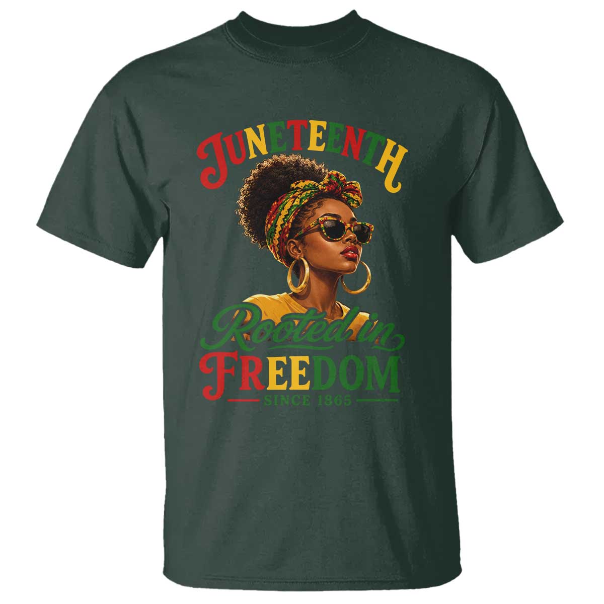 Juneteenth Rooted In Freedom Since 1865 T Shirt Black Women African American TS11 Dark Forest Green Print Your Wear