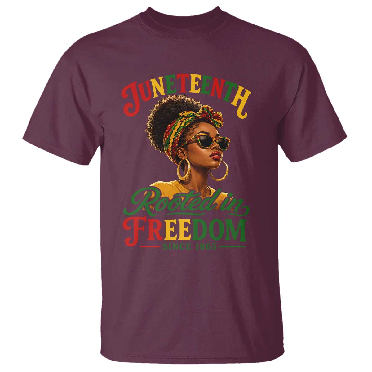Juneteenth Rooted In Freedom Since 1865 T Shirt Black Women African American TS11 Maroon Print Your Wear
