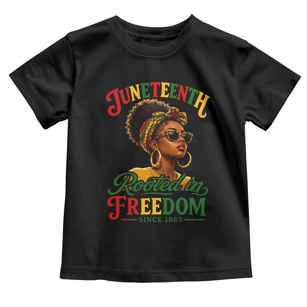 Juneteenth Rooted In Freedom Since 1865 Toddler T Shirt Black Women African American TS11 Black Print Your Wear