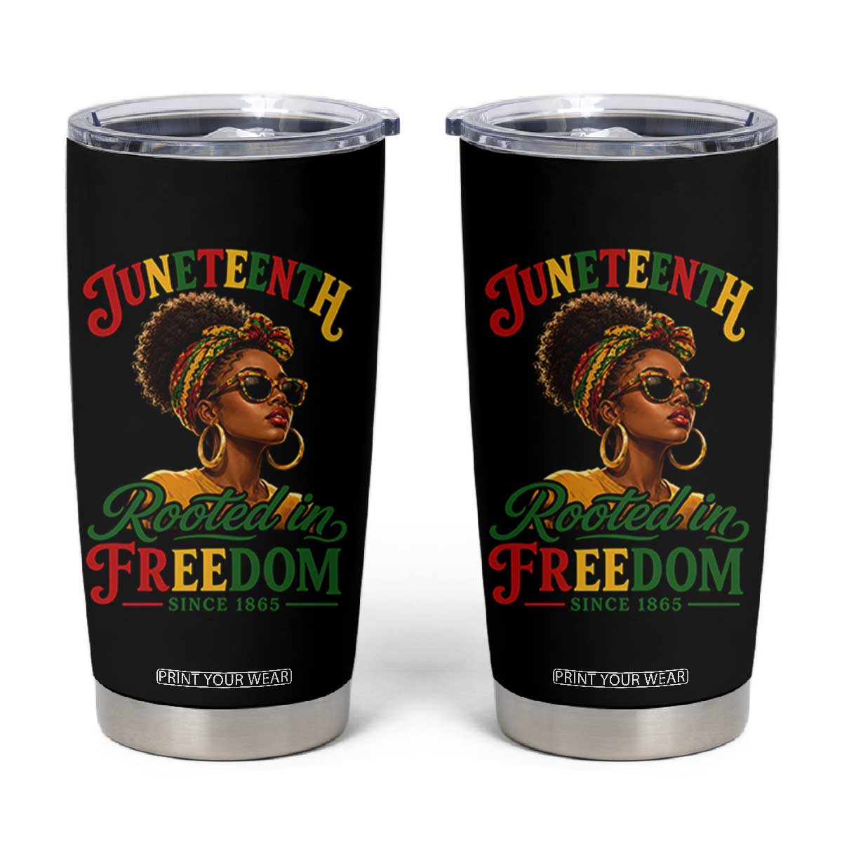 Juneteenth Rooted In Freedom Since 1865 Tumbler Cup Black Women African American TS11 Black Print Your Wear