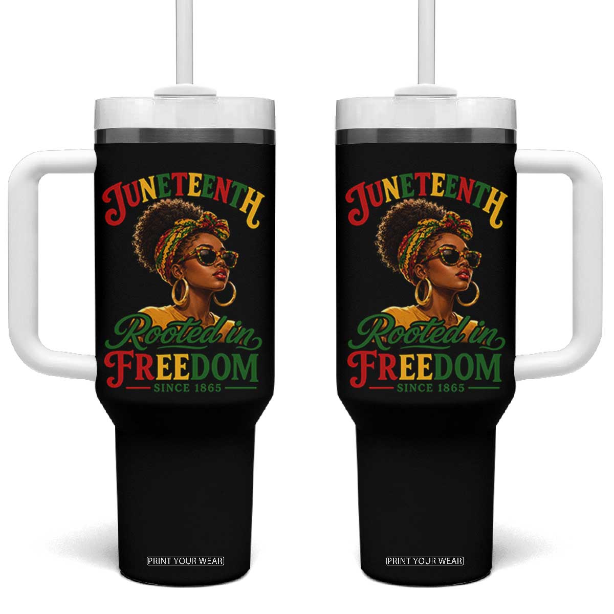 Juneteenth Rooted In Freedom Since 1865 Tumbler With Handle Black Women African American TS11 One Size: 40 oz Black Print Your Wear