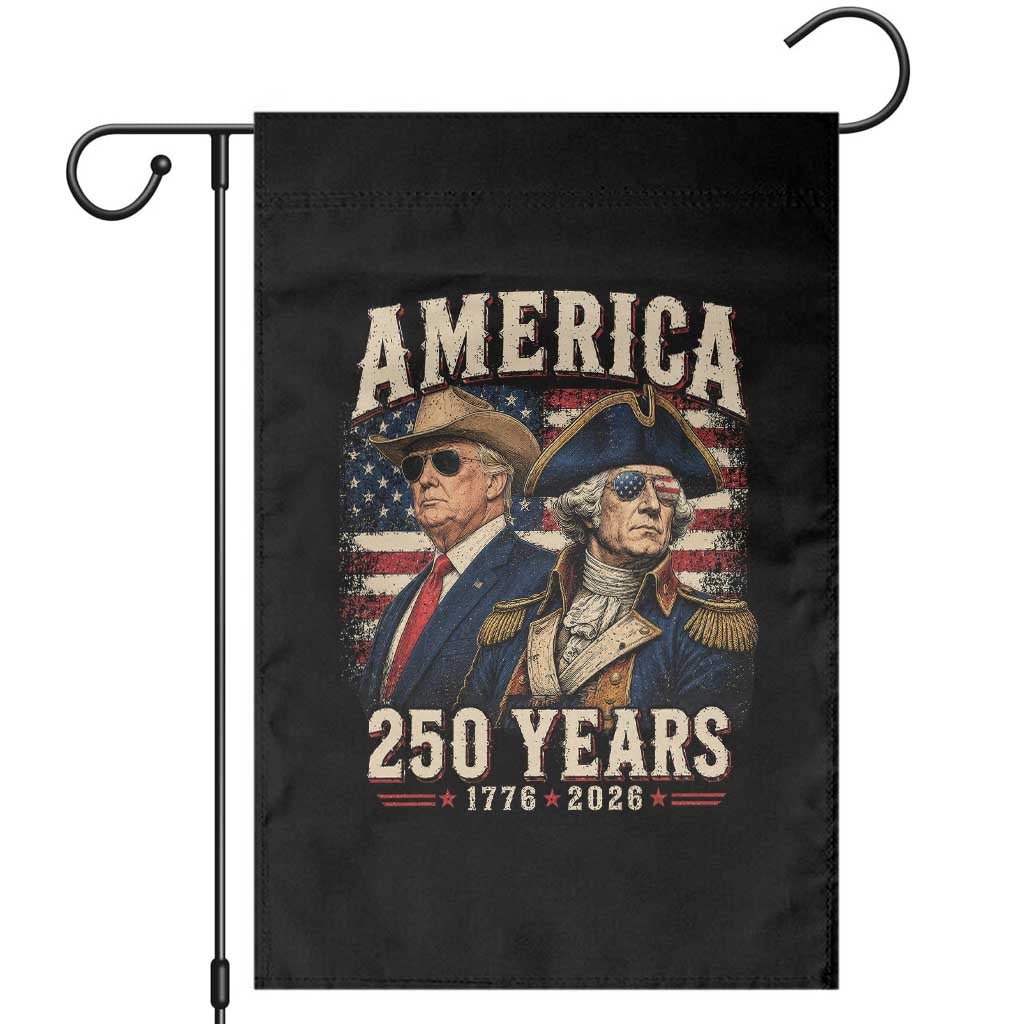 250th Anniversary USA George Washington and US Nations Leader Garden Flag America 250 Years 1776 2026 TS11 Black Print Your Wear