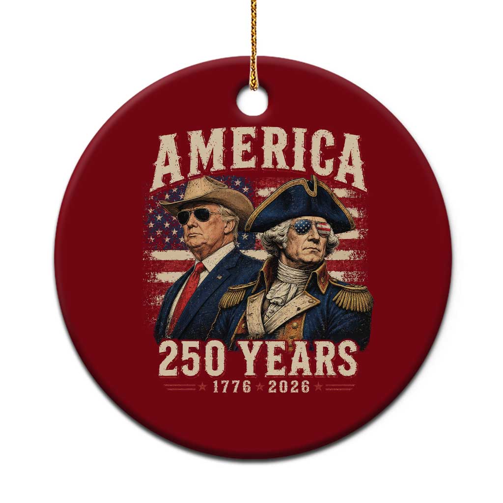 250th Anniversary USA George Washington and US Nations Leader Ceramic Ornament America 250 Years 1776 2026 TS11 1pc Red Print Your Wear