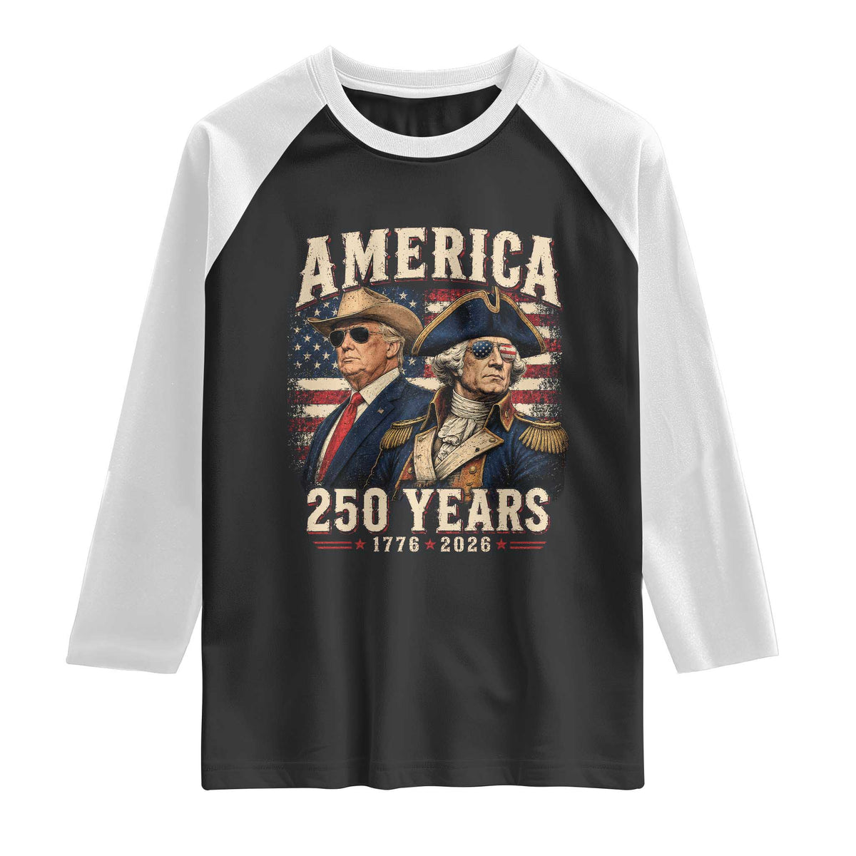 250th Anniversary USA George Washington and US Nations Leader Raglan Shirt America 250 Years 1776 2026
