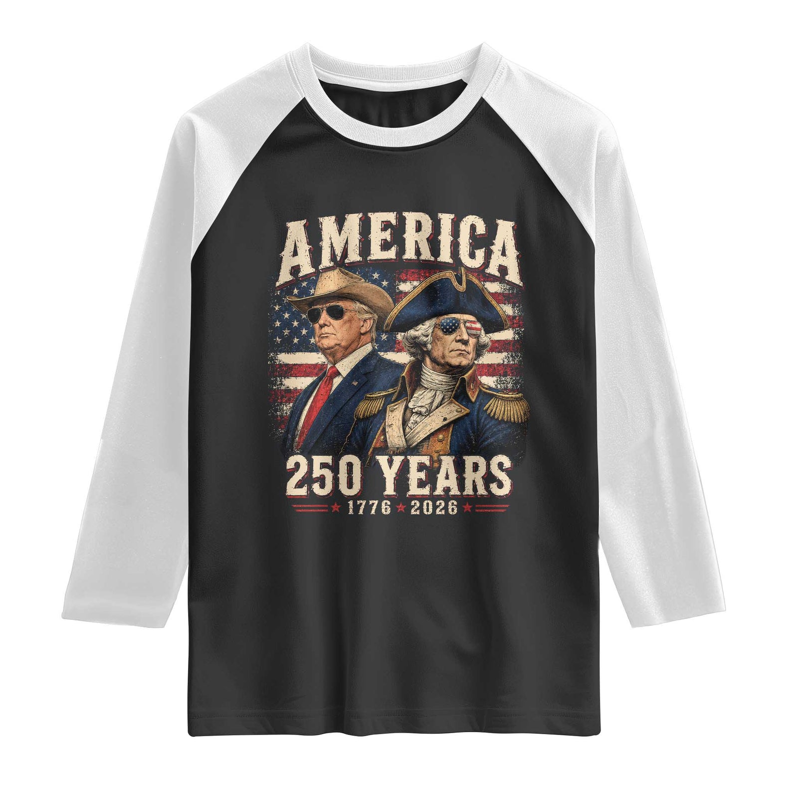 250th Anniversary USA George Washington and US Nations Leader Raglan Shirt America 250 Years 1776 2026 TS11 Black White Print Your Wear