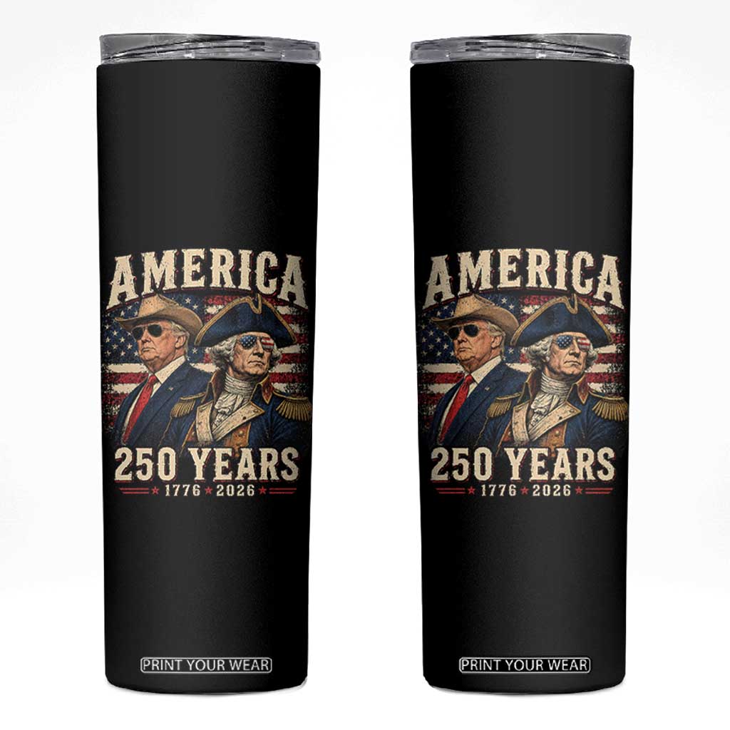 250th Anniversary USA George Washington and US Nations Leader Skinny Tumbler America 250 Years 1776 2026