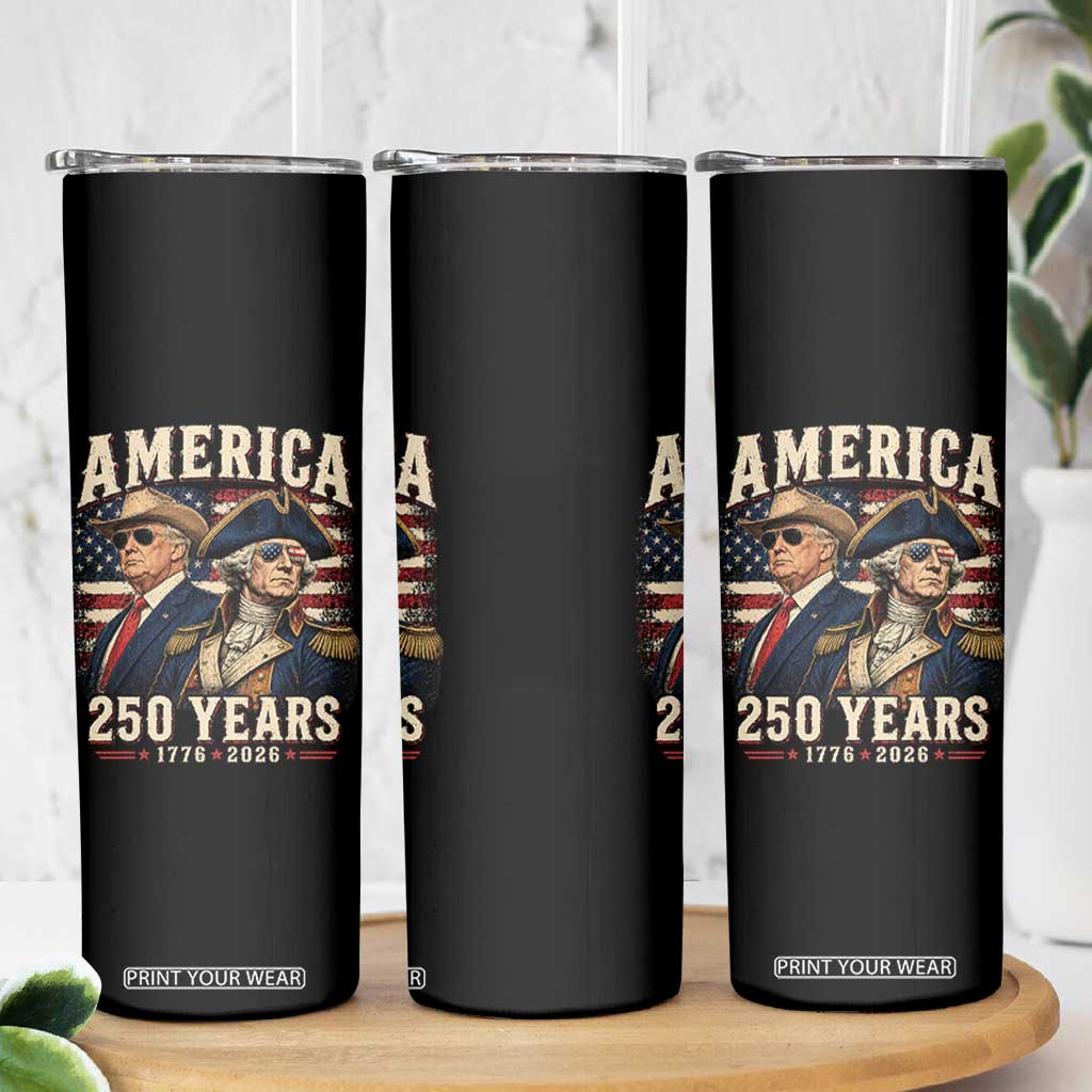 250th Anniversary USA George Washington and US Nations Leader Skinny Tumbler America 250 Years 1776 2026