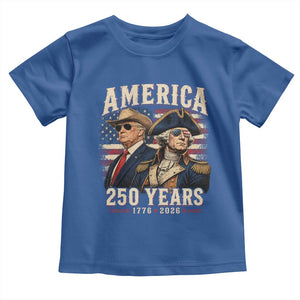 250th Anniversary USA George Washington and US Nations Leader Toddler T Shirt America 250 Years 1776 2026