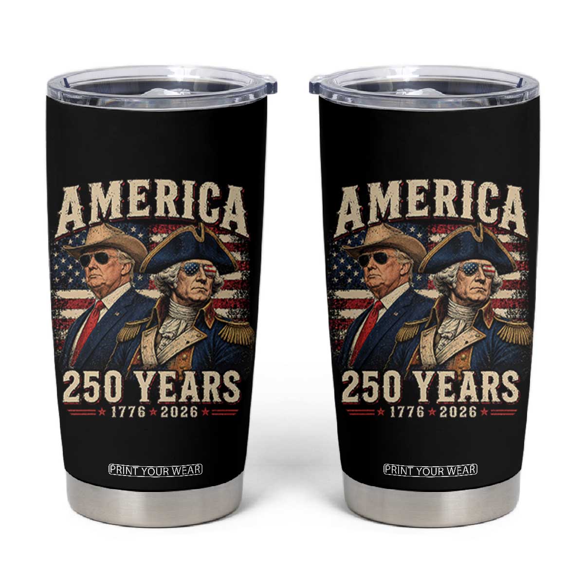 250th Anniversary USA George Washington and US Nations Leader Tumbler Cup America 250 Years 1776 2026