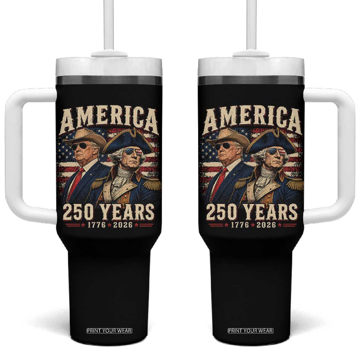250th Anniversary USA George Washington and US Nations Leader Tumbler With Handle America 250 Years 1776 2026