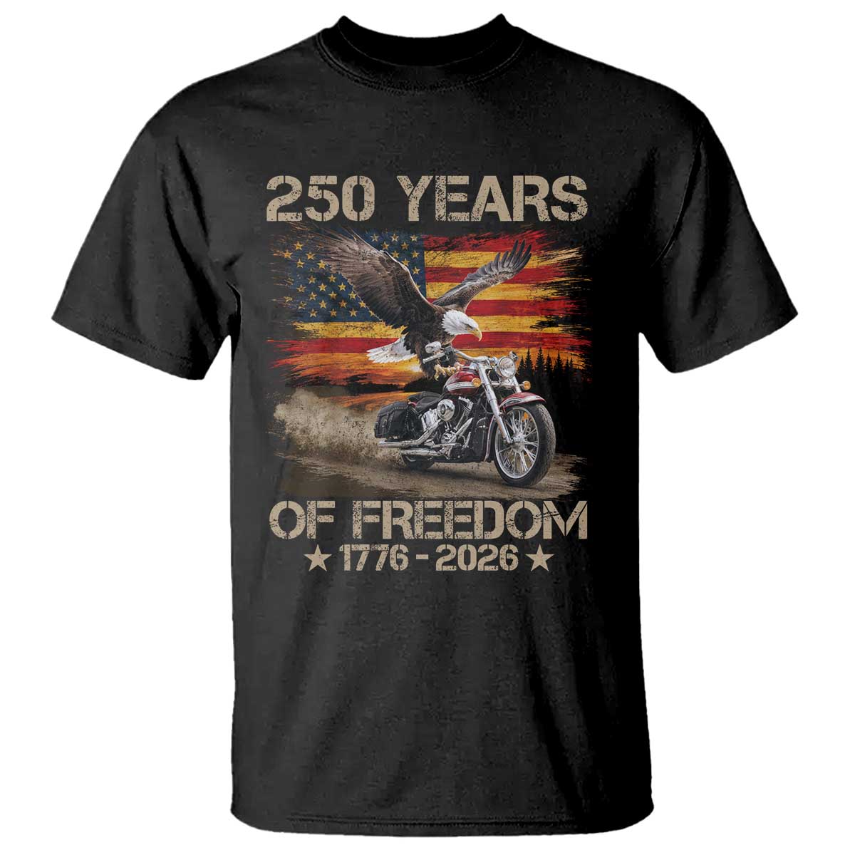 250 Years Of Freedom Patriotic Biker US Flag Motorcycle Lover T Shirt TS11 Black Print Your Wear