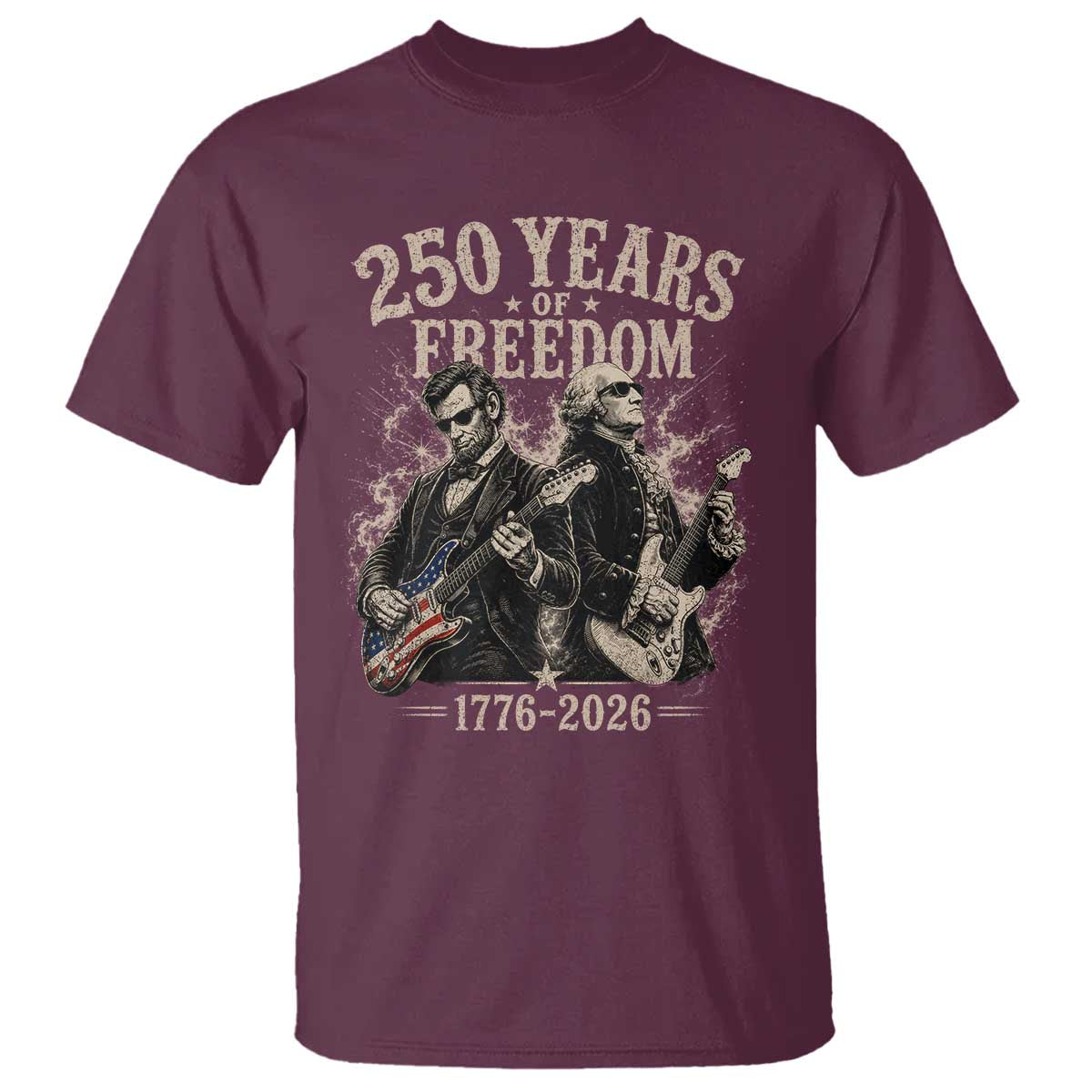 George Washington Lincoln Playing Guitar USA 250th Anniversary T Shirt 250 Years Of Freedom 1776 2026 TS11 Maroon Print Your Wear