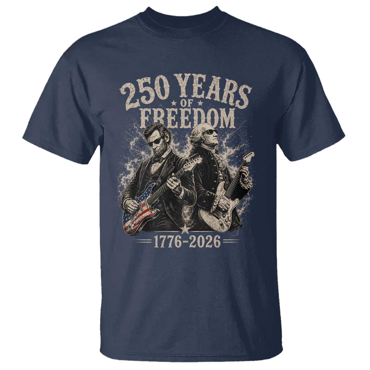 George Washington Lincoln Playing Guitar USA 250th Anniversary T Shirt 250 Years Of Freedom 1776 2026 TS11 Navy Print Your Wear