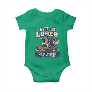 Get In Loser We Are Crossing The Delaware Baby Onesie Funny George Washington Patriotic 4th of July TS11 Irish Green Print Your Wear