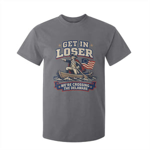 Get In Loser We Are Crossing The Delaware T Shirt For Kid Funny George Washington Patriotic 4th of July TS11 Charcoal Print Your Wear