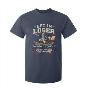Get In Loser We Are Crossing The Delaware T Shirt For Kid Funny George Washington Patriotic 4th of July TS11 Navy Print Your Wear