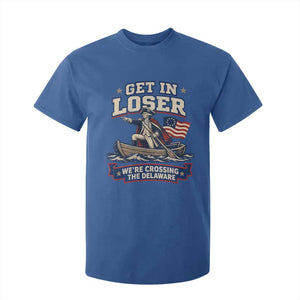 Get In Loser We Are Crossing The Delaware T Shirt For Kid Funny George Washington Patriotic 4th of July TS11 Royal Blue Print Your Wear