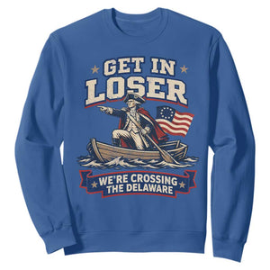 Get In Loser We Are Crossing The Delaware Sweatshirt – Funny George Washington Patriotic 4th of July TS11 Royal Blue Print Your Wear