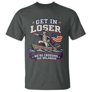 Get In Loser We Are Crossing The Delaware T Shirt Funny George Washington Patriotic 4th of July TS11 Dark Heather Print Your Wear