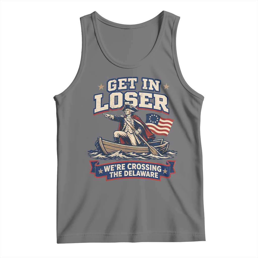 Get In Loser We Are Crossing The Delaware Tank Top Funny George Washington Patriotic 4th of July TS11 Black Heather Print Your Wear