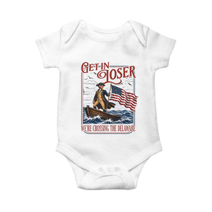 Get In Loser We're Crossing The Delaware Baby Onesie Funny George Washington US 250th 4th Of July TS11 White Print Your Wear