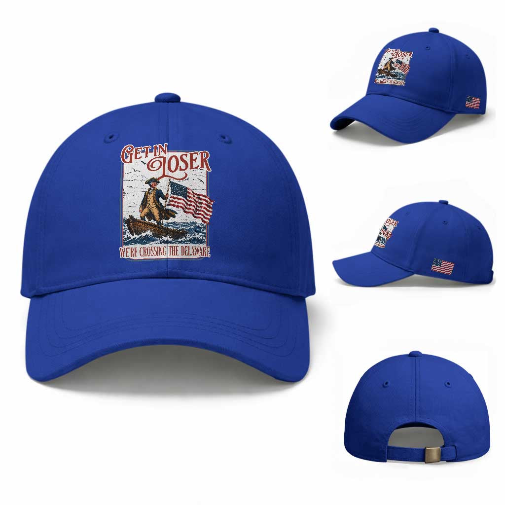 Get In Loser We're Crossing The Delaware Baseball Cap Funny George Washington US 250th 4th Of July TS11 Baseball Cap Universal Fit Royal Blue Print Your Wear