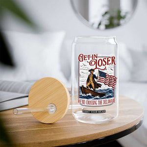 Get In Loser We're Crossing The Delaware Glass Can Funny George Washington US 250th 4th Of July TS11 Print Your Wear