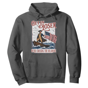 Get In Loser We're Crossing The Delaware Hoodie Funny George Washington US 250th 4th Of July TS11 Dark Heather Print Your Wear