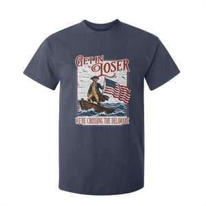 Get In Loser We're Crossing The Delaware T Shirt For Kid Funny George Washington US 250th 4th Of July TS11 Navy Print Your Wear