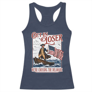 Get In Loser We're Crossing The Delaware Racerback Tank Top Funny George Washington US 250th 4th Of July TS11 Navy Print Your Wear