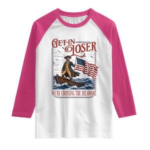 Get In Loser We're Crossing The Delaware Raglan Shirt Funny George Washington US 250th 4th Of July TS11 White Heliconia Print Your Wear