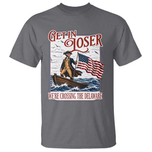Get In Loser We're Crossing The Delaware T Shirt Funny George Washington US 250th 4th Of July TS11 Charcoal Print Your Wear
