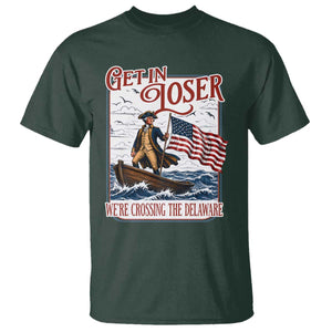 Get In Loser We're Crossing The Delaware T Shirt Funny George Washington US 250th 4th Of July TS11 Dark Forest Green Print Your Wear