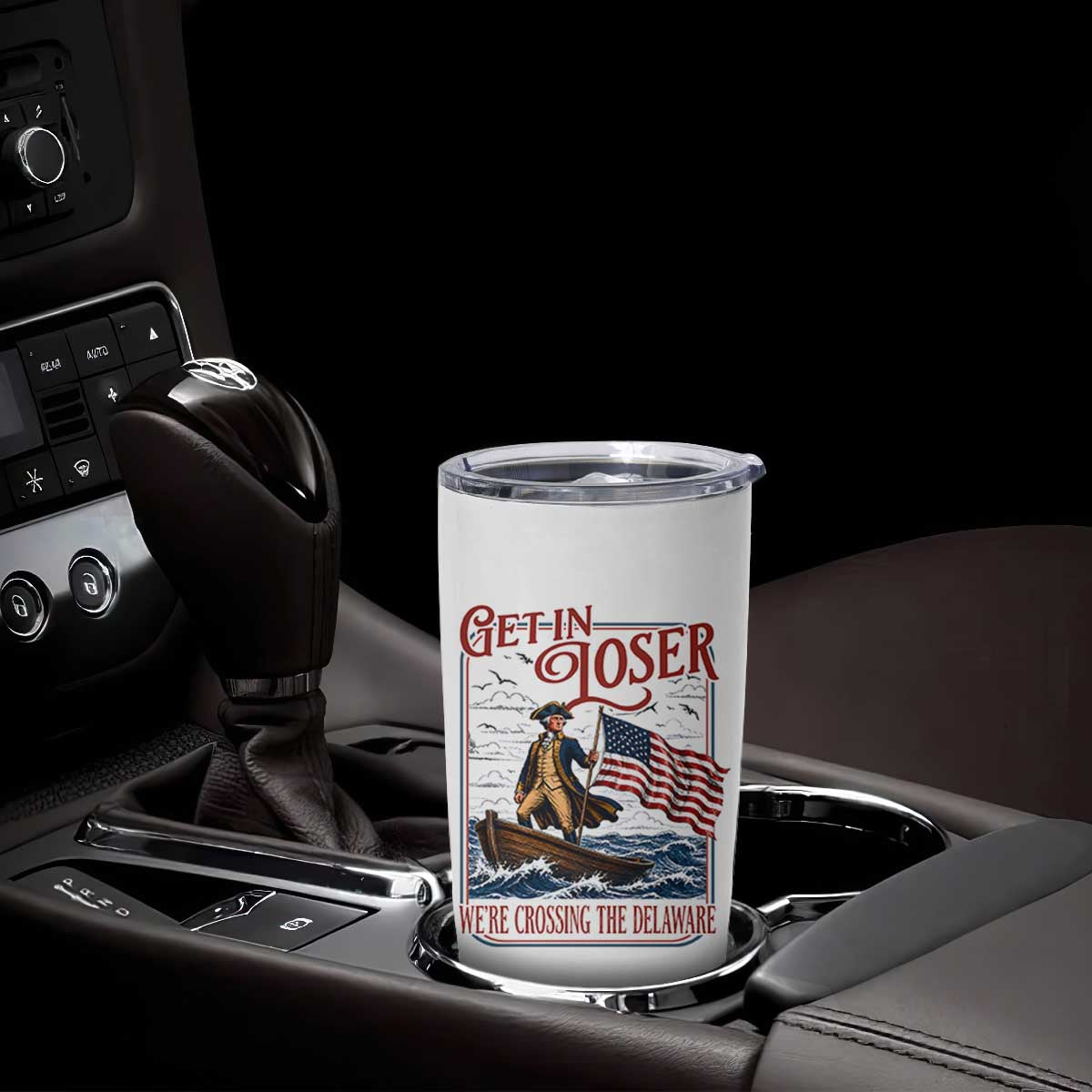 Get In Loser We're Crossing The Delaware Tumbler Cup Funny George Washington US 250th 4th Of July TS11 Print Your Wear