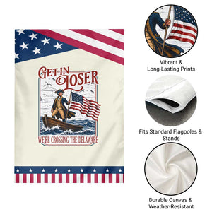 Get In Loser We're Crossing The Delaware Patriotic Garden Flag Funny George Washington US 250th 4th Of July TS11 Print Your Wear