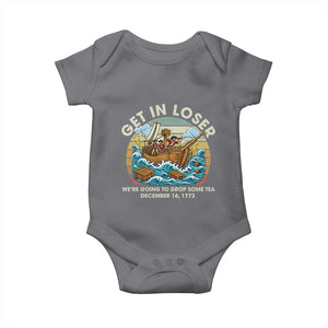 Get in Loser We're Going to Drop Some Tea Baby Onesie Funny 4th of July TS11 Charcoal Print Your Wear