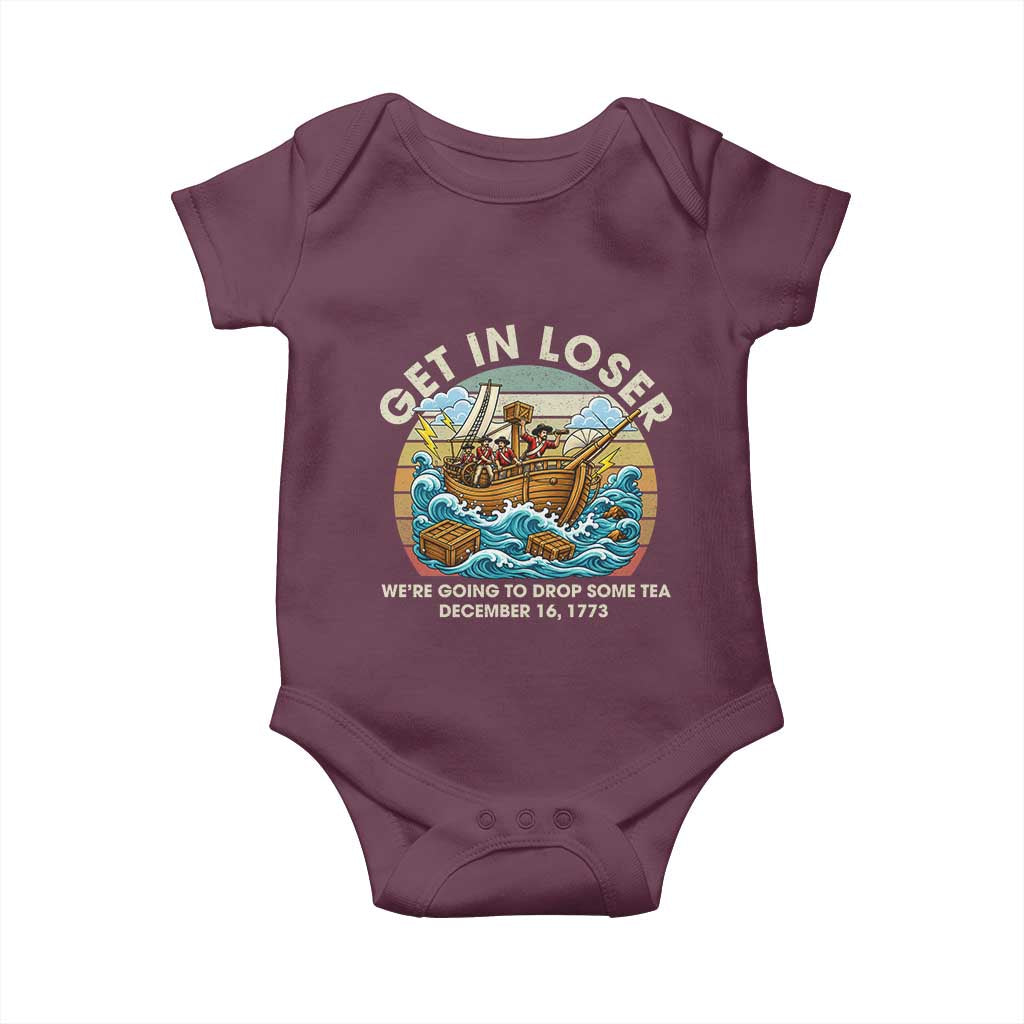 Get in Loser We're Going to Drop Some Tea Baby Onesie Funny 4th of July TS11 Maroon Print Your Wear
