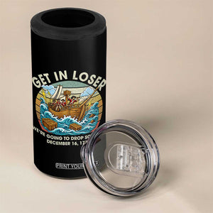 Get in Loser We're Going to Drop Some Tea 4 in 1 Can Cooler Tumbler Funny 4th of July TS11 Print Your Wear