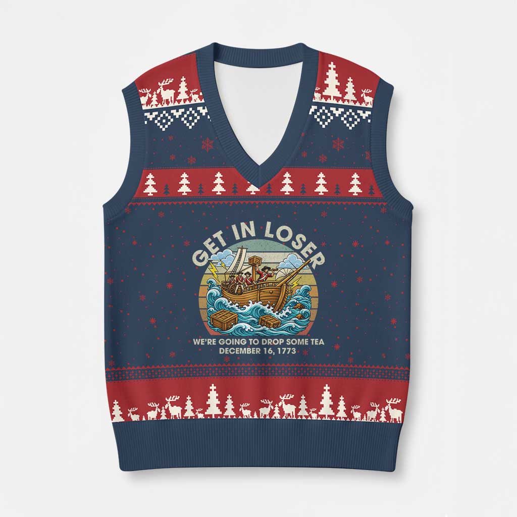 Get in Loser We're Going to Drop Some Tea V-Neck Knit Sweater Vest Funny 4th of July TS11 Navy Red Print Your Wear