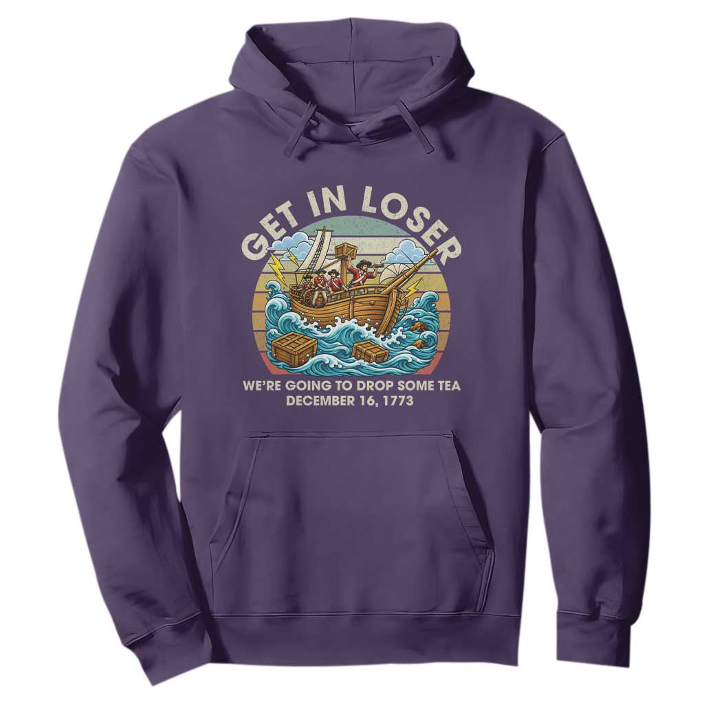 Get in Loser We're Going to Drop Some Tea Hoodie Funny 4th of July TS11 Purple Print Your Wear