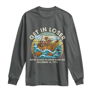 Get in Loser We're Going to Drop Some Tea Long Sleeve Shirt Funny 4th of July TS11 Dark Heather Print Your Wear