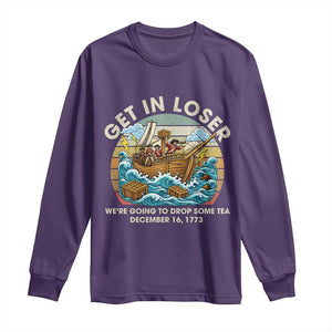 Get in Loser We're Going to Drop Some Tea Long Sleeve Shirt Funny 4th of July TS11 Purple Print Your Wear