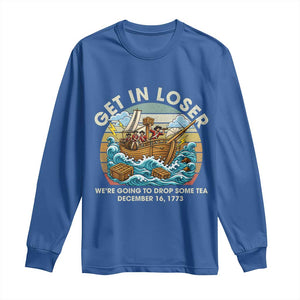 Get in Loser We're Going to Drop Some Tea Long Sleeve Shirt Funny 4th of July TS11 Royal Blue Print Your Wear