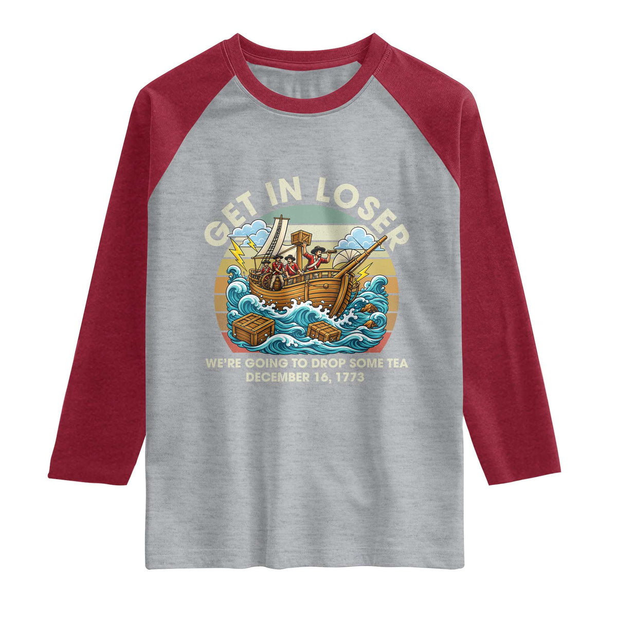 Get in Loser We're Going to Drop Some Tea Raglan Shirt Funny 4th of July TS11 Heather Gray Heather Red Print Your Wear