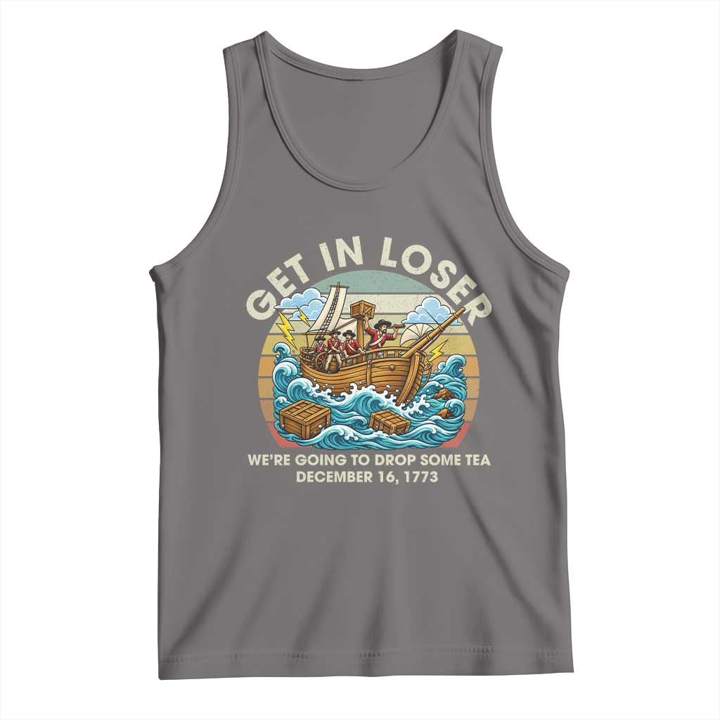 Get in Loser We're Going to Drop Some Tea Tank Top Funny 4th of July TS11 Deep Heather Print Your Wear